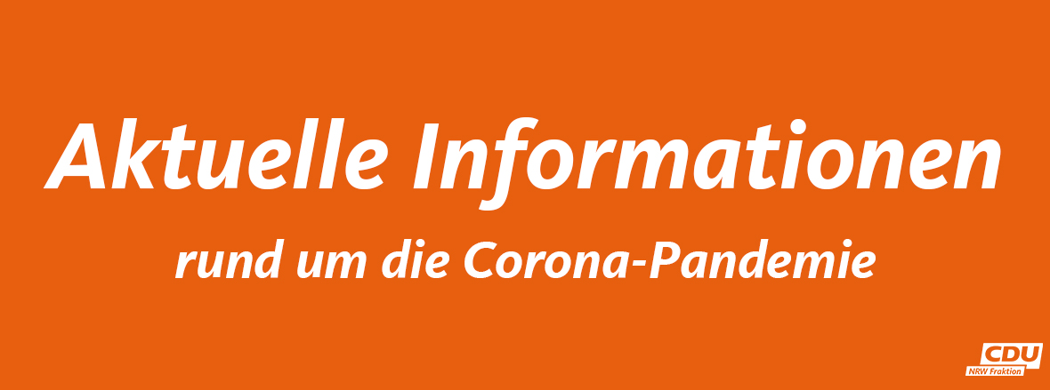 Informationen Zur Corona Pandemie Cdu Landtagsfraktion Nordrhein Westfalen